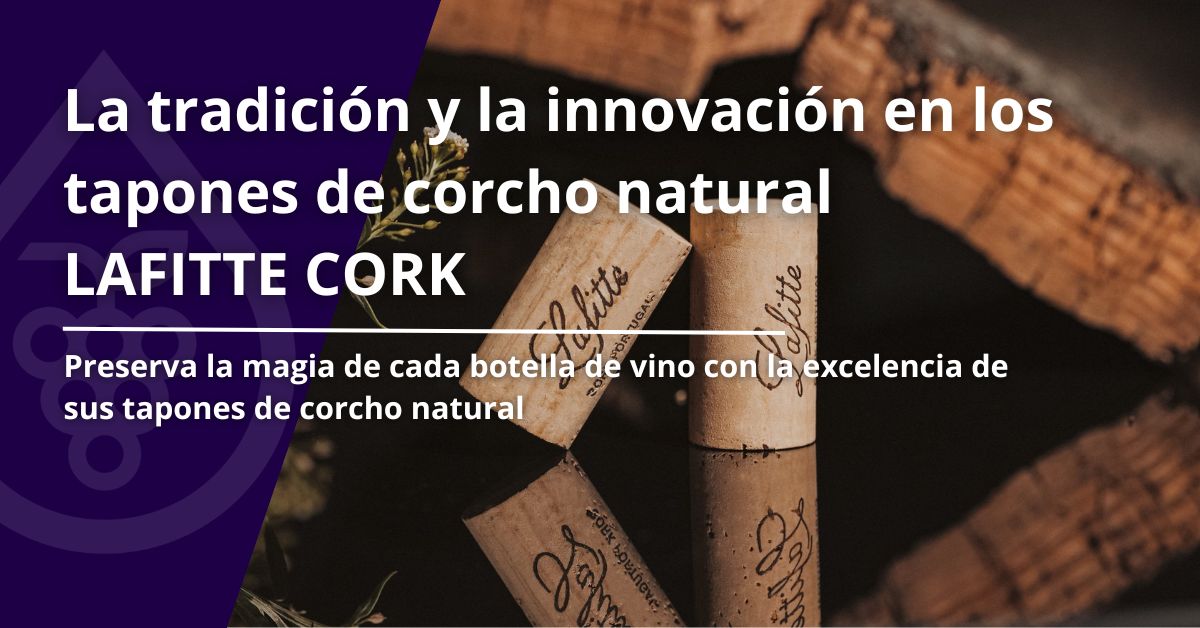 lafite cork fusion entre tradicion e iinnovacion en tapones de corcho natural para vino