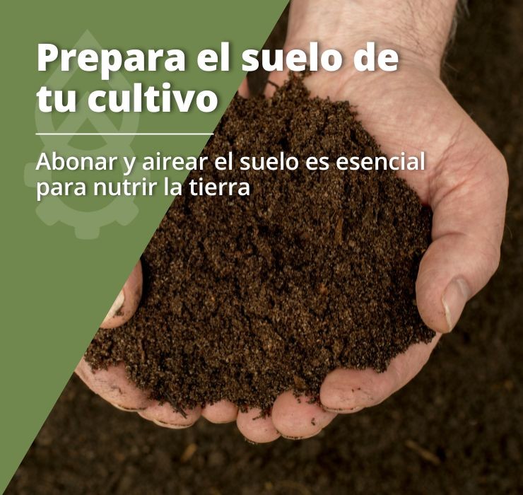 Prepara el suelo de tu cultivo 